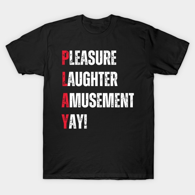 Play funny life acronym gaming T-Shirt by Everydayoutfit